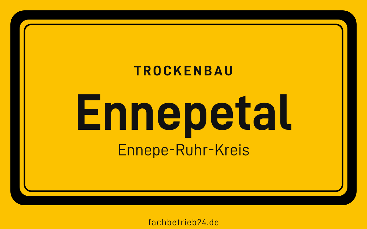 Gelbe Ortstafel Ennepetal mit der Kopfzeile Trockenbau