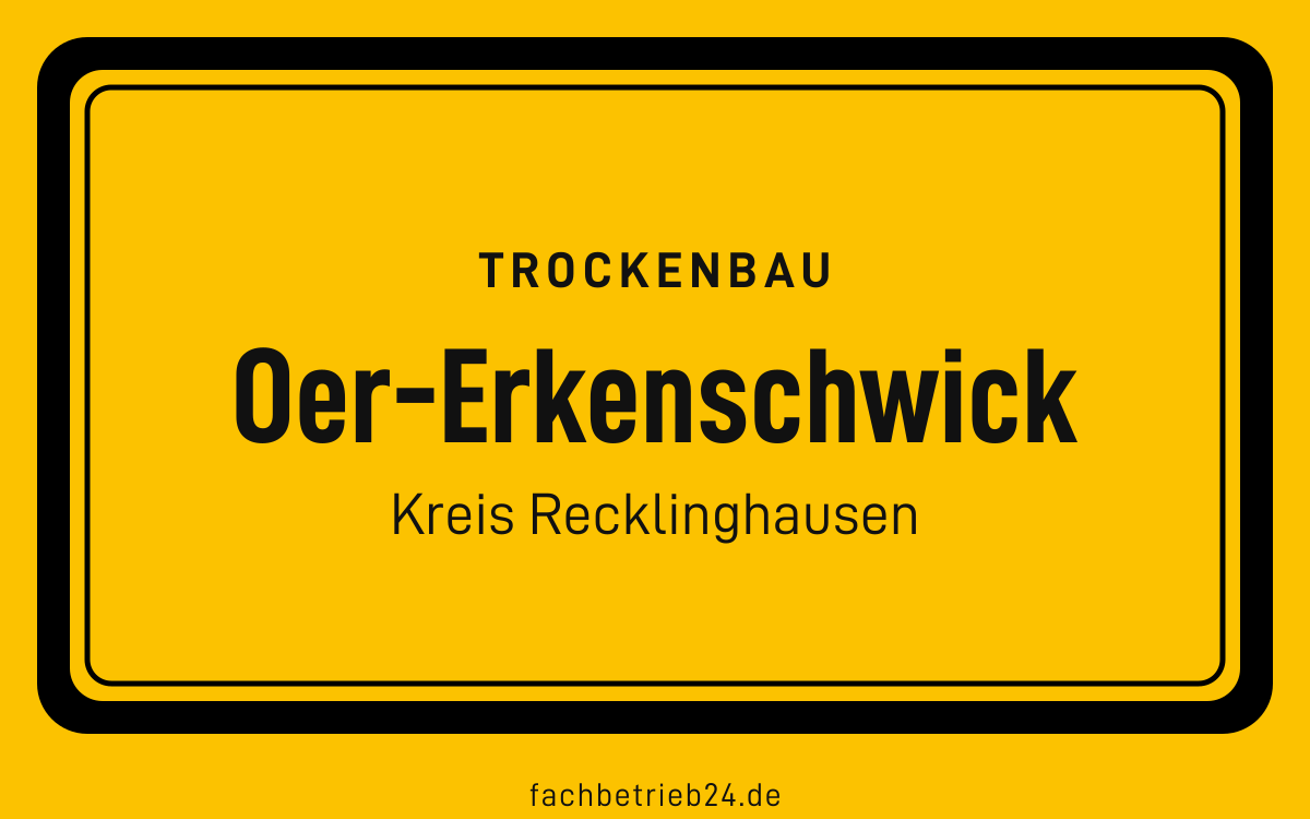 Gelbe Ortstafel Oer-Erkenschwick mit der Kopfzeile Trockenbau