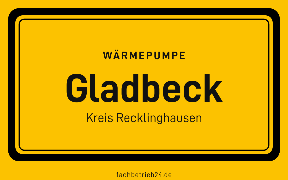 Gelbe Ortstafel Gladbeck mit der Kopfzeile Wärmepumpe