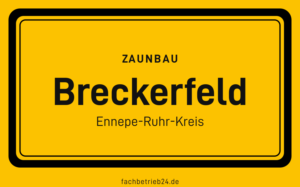 Gelbe Ortstafel Breckerfeld mit der Kopfzeile Zaunbau