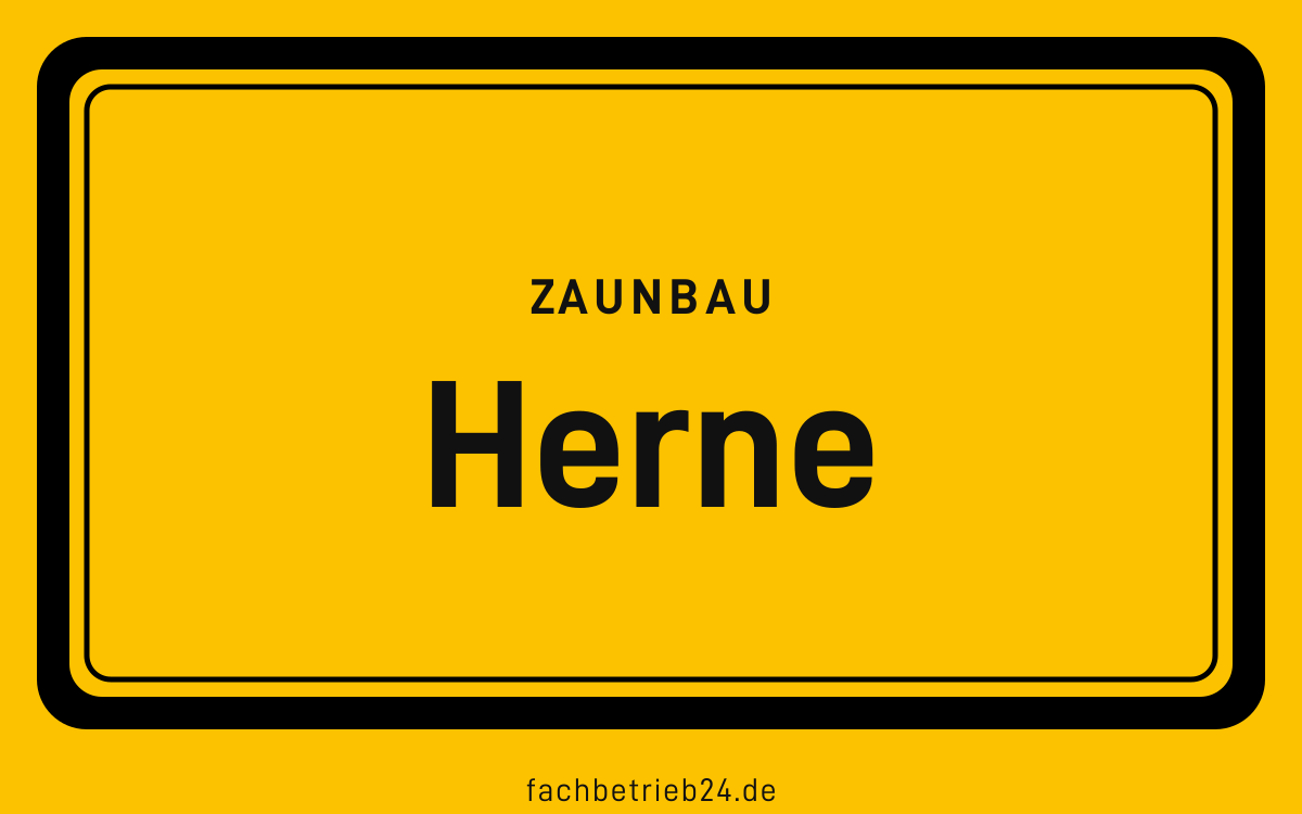 Gelbe Ortstafel Herne mit der Kopfzeile Zaunbau