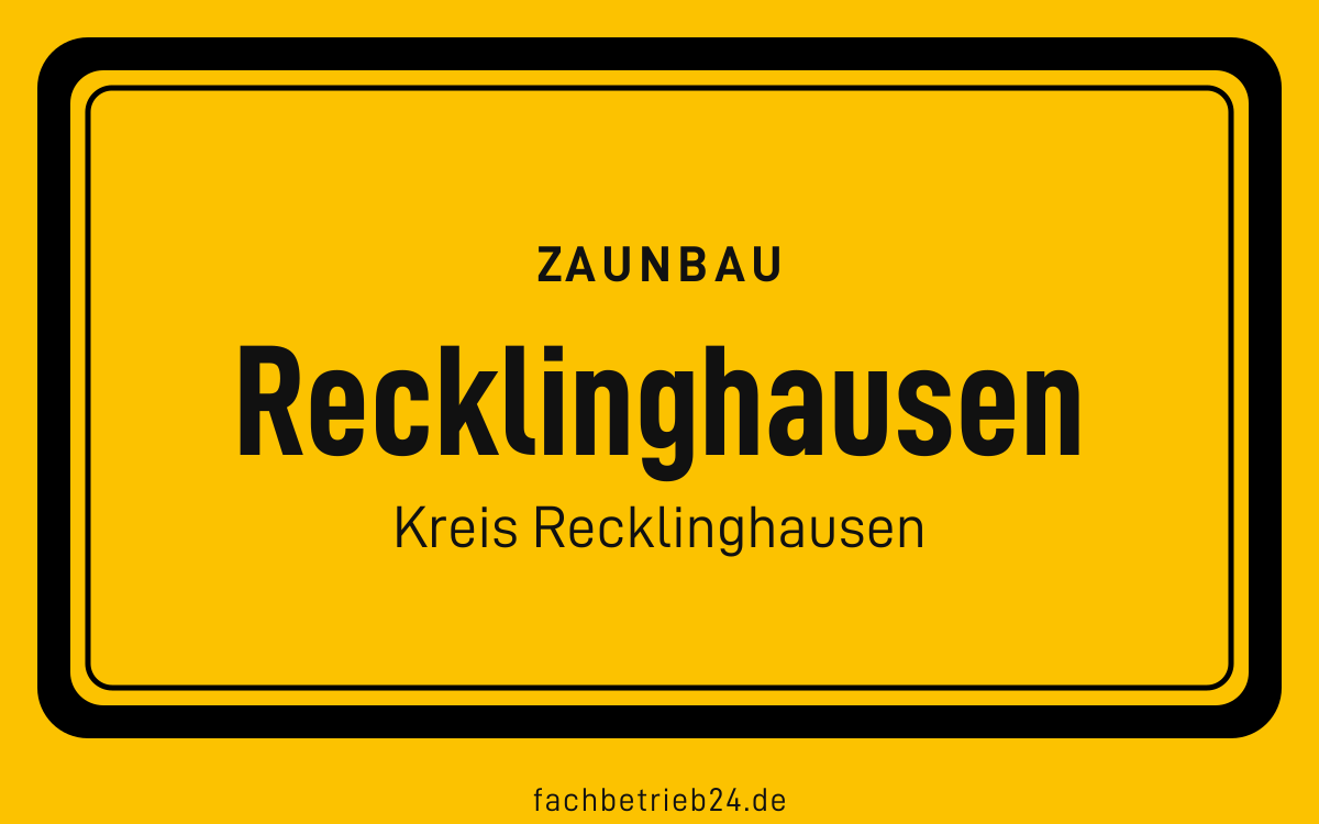 Gelbe Ortstafel Recklinghausen mit der Kopfzeile Zaunbau